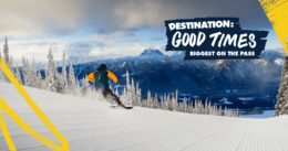 Destination: Good Times - Biggest on the Pass