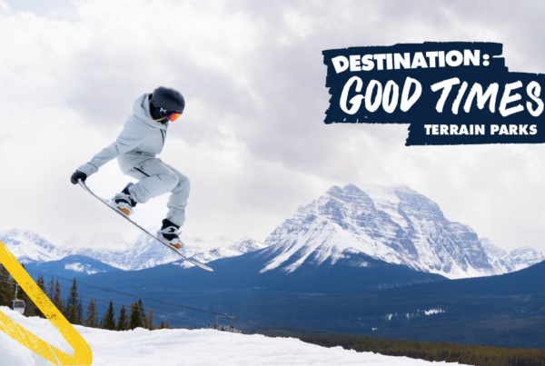 Destination: Good Times Terrain Parks