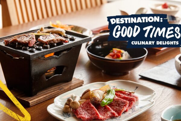Destination: Good Times Culinary Delights