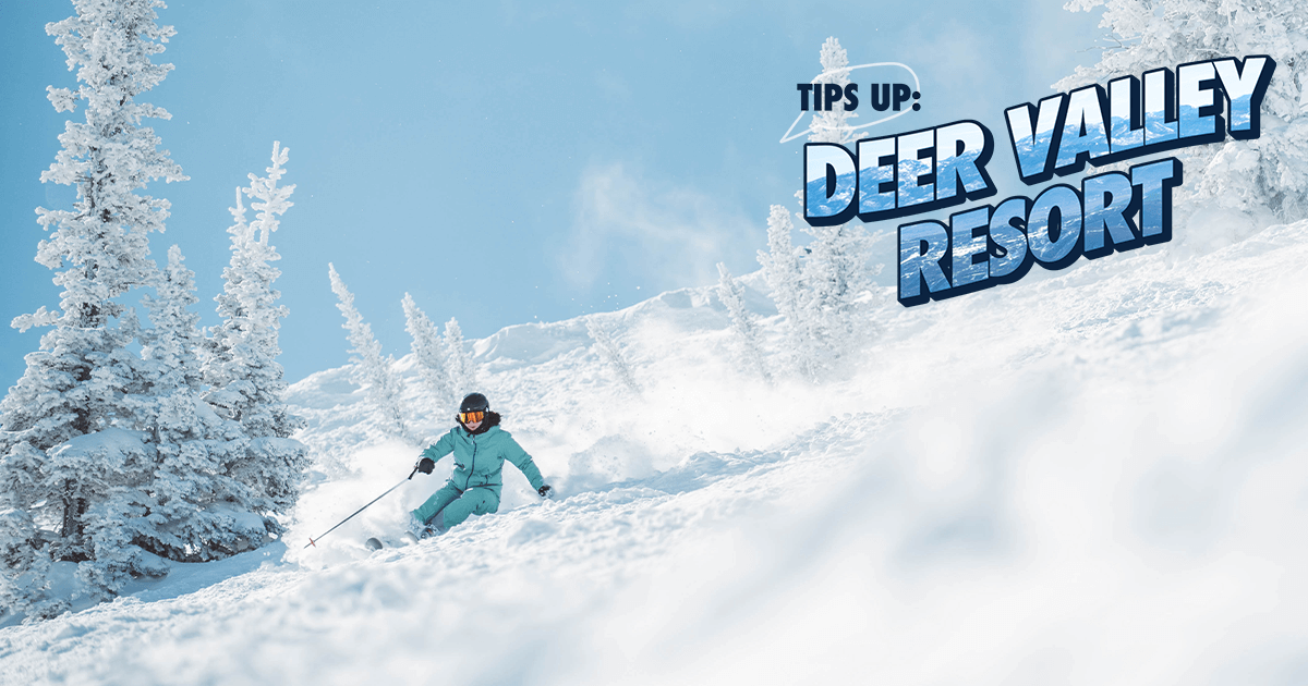 Tips Up: Deer Valley Resort